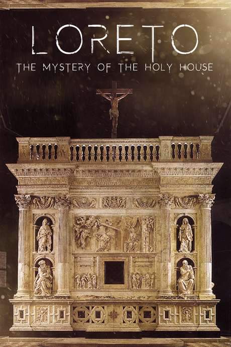 Loreto: The Mystery of The Holy House